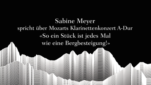 Sabine Meyer spricht über Mozarts Klarinettenkonzert A-Dur